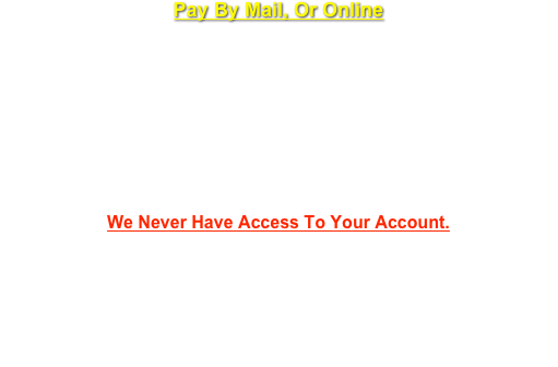 Pay By Mail, Or Online

For A Quick And Convenient Way To Give, Please Feel Free To make your online contributions using our Secure, Independent Payment Processing, Powered By Easy Tithe or PayPal, Industry Leaders, and Most Trusted In Online Payment Processing. You can use most major credit cards, and electronic check. Select EasyTithe or PayPal at the right for electronic giving.

We Never Have Access To Your Account.

You may also Mailing In your contribution, doing so allow 100% Of Your contribution to go to the work Of this ministry. To do so simply click the “U.S. Mail icon button to the right. Print the payment form along with your prayer request. Then mail the form to us along with your contribution.